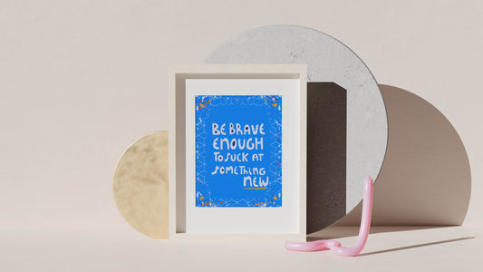 Be Brave Enough to Suck at Something New" Affirmation Print, Motivational Blue Wall Art, Inspirational Gift, Friend Gift