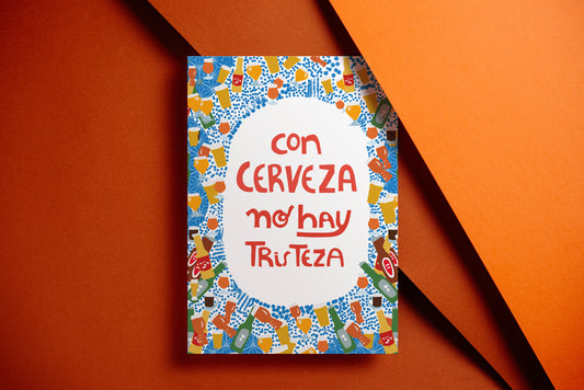 Colorful art print with text 'Con Cerveza no hay Tristeza' on an orange background