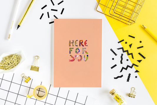 Greeting card with HERE FOR YOU text