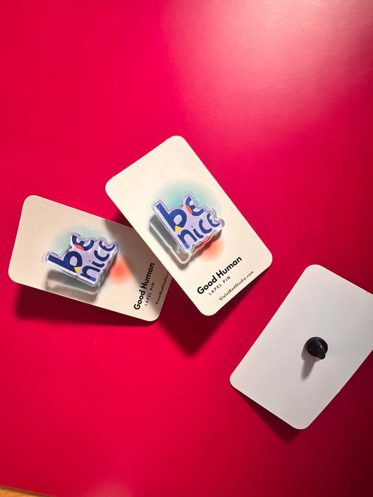 Be Nice Lapel Pin - VIOLETREDSTUDIO