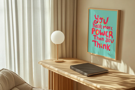 You Have More Power Than You Think Feminist Wall Art - VIOLETREDSTUDIO