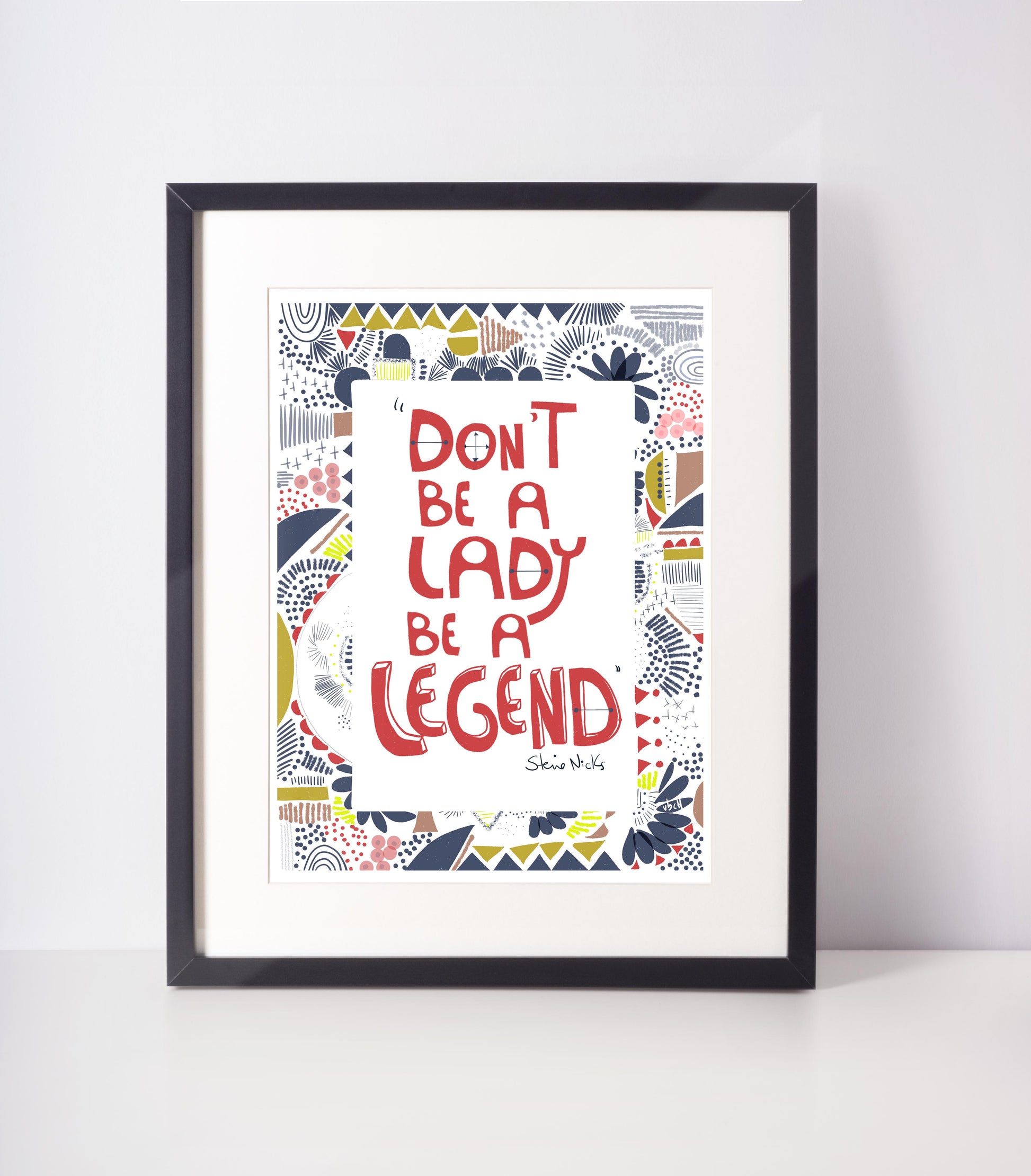 Don't be a lady Be a Legend ,Stevie Nicks Art Print,  Inspirational Quote artwork - VIOLETREDSTUDIO