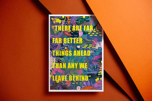 There Are Far Better Things Ahead Optimistic Art print - VIOLETREDSTUDIO