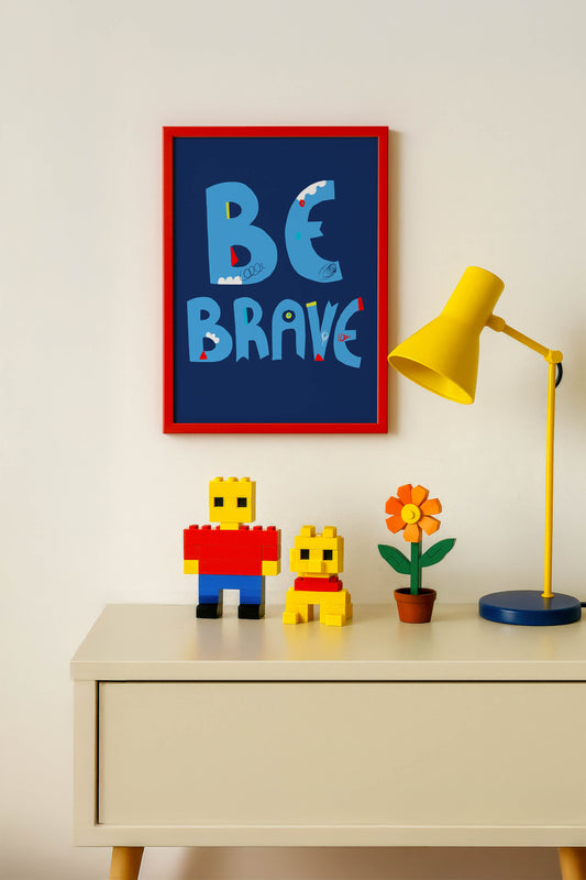BE BRAVE Art Print | Positive Affirmation Wall Art