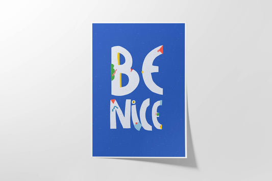 BE NICE Art Print | Positive Affirmation Wall Art