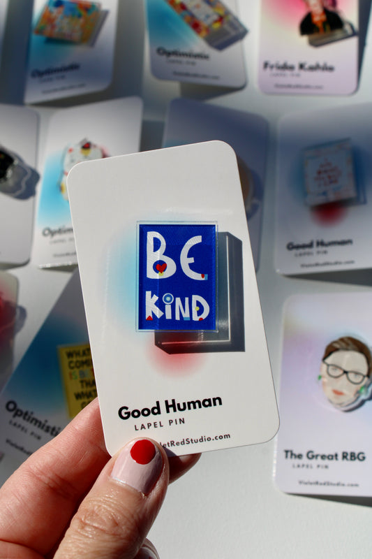 Be Kind Lapel Pin - VIOLETREDSTUDIO