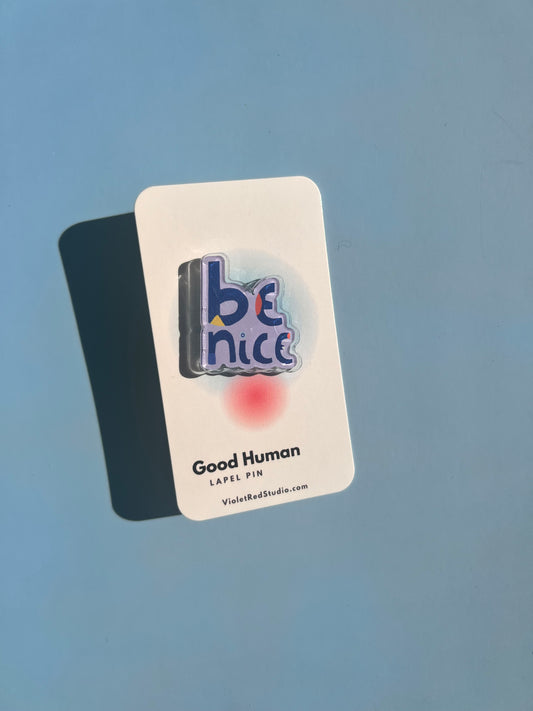 Be Nice Lapel Pin - VIOLETREDSTUDIO