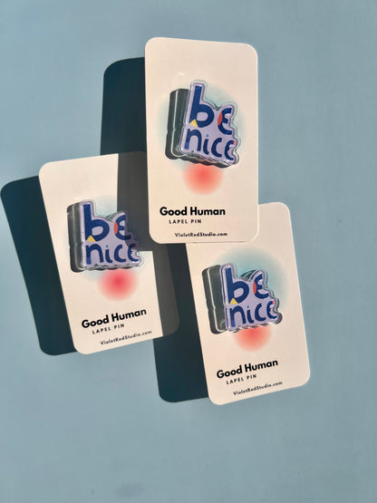 Be Nice Lapel Pin - VIOLETREDSTUDIO