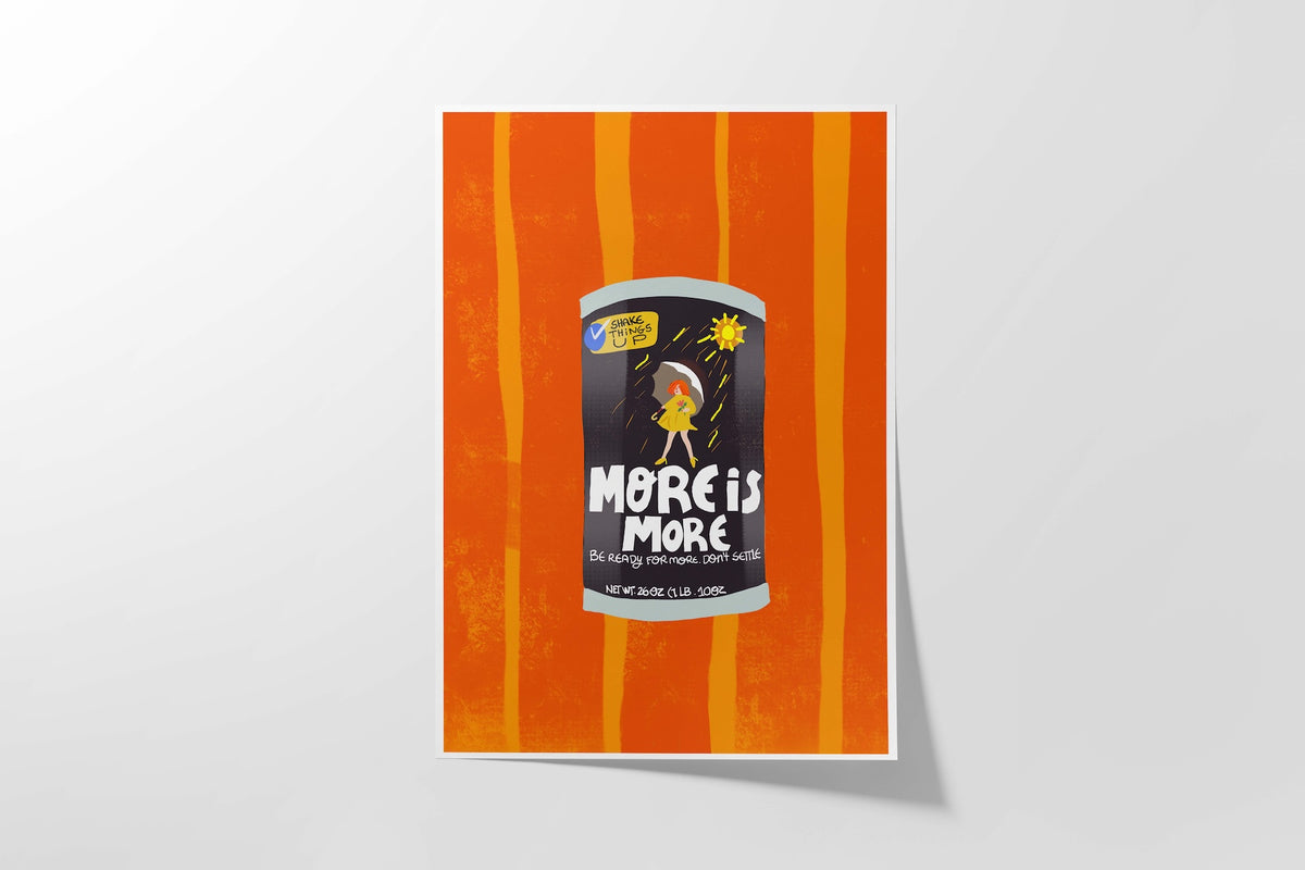 Art Print with a packaging labeled 'More is More' on an orange and yellow striped background