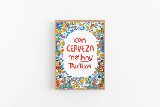 Con Cerveza no hay Tristeza Spanish art print featuring bold red typography and a vibrant blue and orange botanical border with beer bottle motifs. Fun Mexican-inspired kitchen or bar decor.