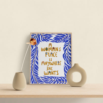 Empowering Feminist Art Print - 'A Woman's Place' Quote Wall Decor for Dorm, Office, Home - VIOLETREDSTUDIO