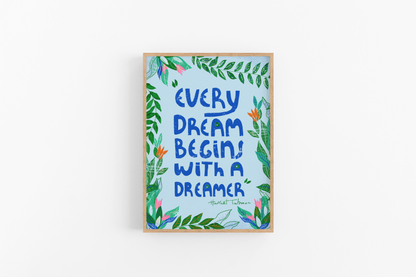 Every Dream Begins with a Dreamer - Art Print - VIOLETREDSTUDIO
