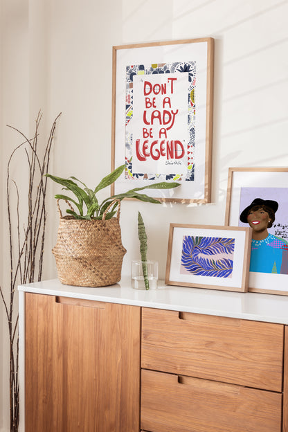 Don’t Be a Lady, Be a Legend -  Typographic Art Print, Feminist Quote Wall Art, Trendy Dorm Room, Bridesmaid Gift - VIOLETREDSTUDIO