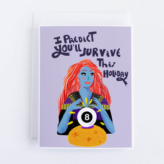 I Predict You’ll Survive - Greeting Card