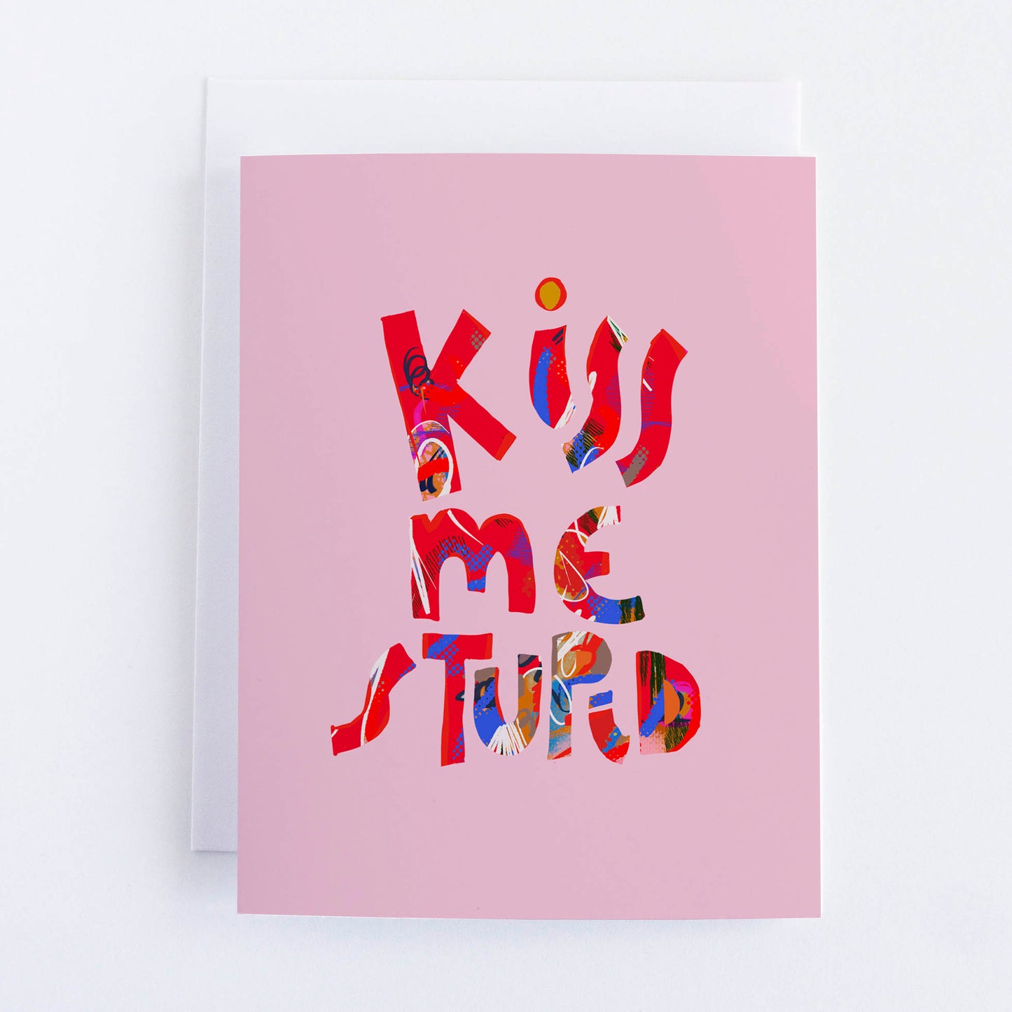 Kiss Me Stupid |   Valentine's Day  |  Anniversary Card
