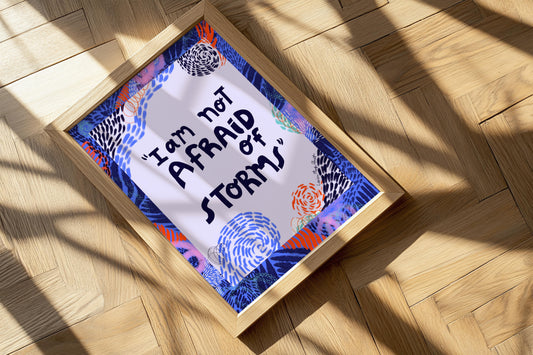 Not Afraid Of Storms Print