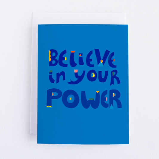 Believe In Your Power Encouragement Card