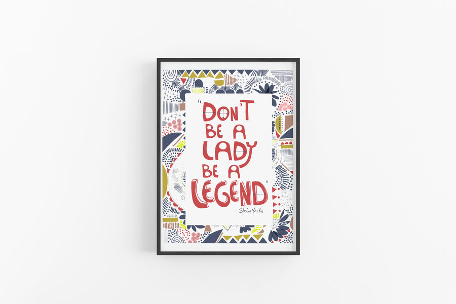 Don't be a lady Be a Legend ,Stevie Nicks Art Print,  Inspirational Quote artwork - VIOLETREDSTUDIO